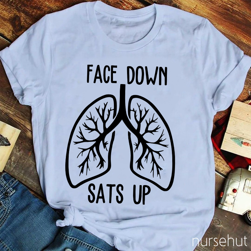 Face Down Sats Up Nurse T-Shirt