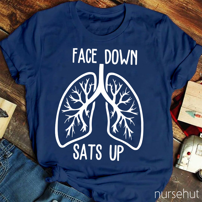 Face Down Sats Up Nurse T-Shirt