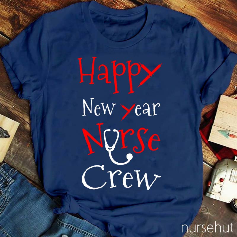 Happy New Year Nurse Crew Nurse T-Shirt