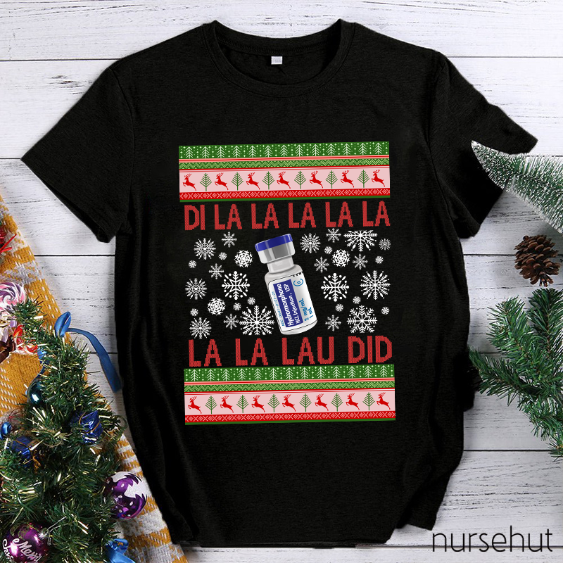Di La La La Lau Did Nurse T-Shirt