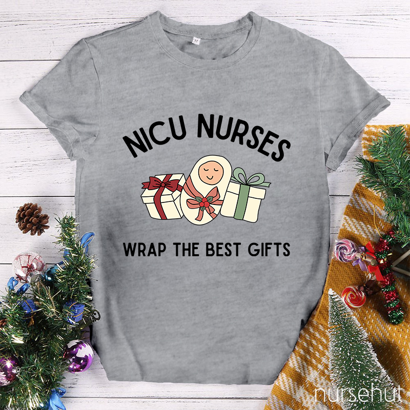 Nicu Nurses Wrap The Best Gifts Nurse T-Shirt