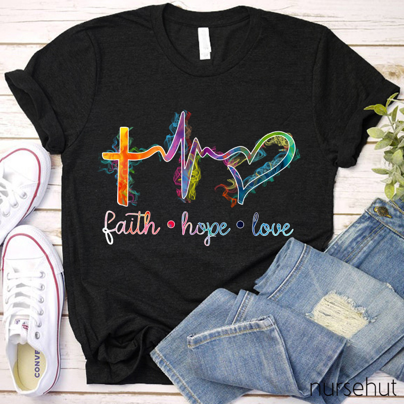 Faith Hope And Love T-Shirt