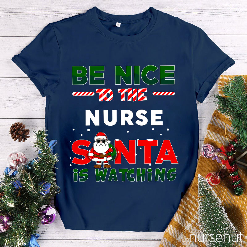 Be Nice To The Nurse T-Shirt