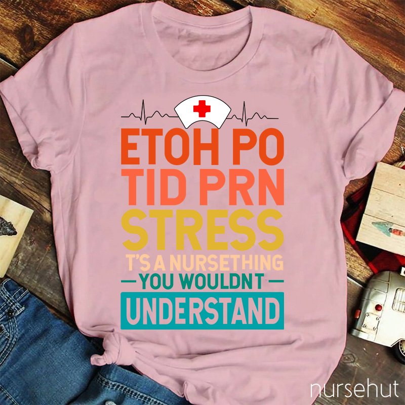 You Wouldn't Understand Nurse T-Shirt