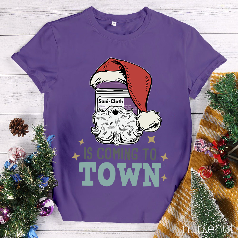 Sani-Cloth Is Coming To Town Nurse T-Shirt