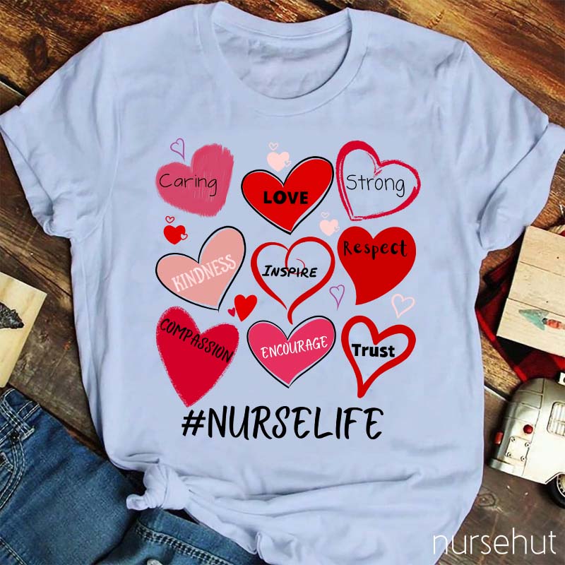 Caring Love Strong Kindness Inspire Respect Nurse Life Nurse T-Shirt