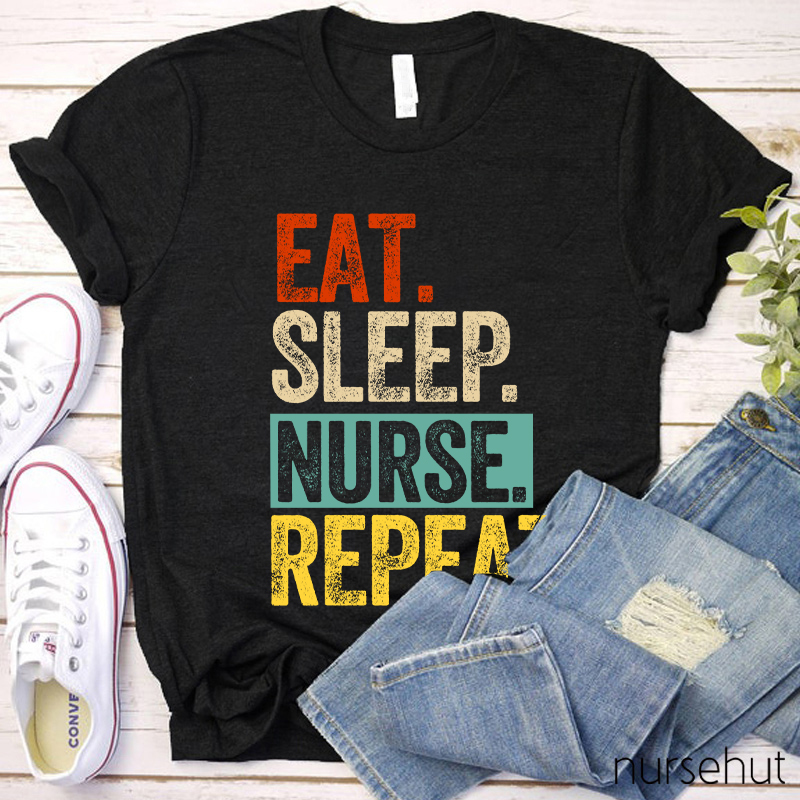 Eat Sleep Nurse Repeat Nurse T-Shirt