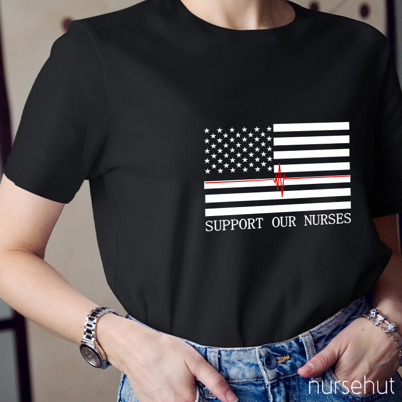 Support Our Nurses Nurse T-Shirt