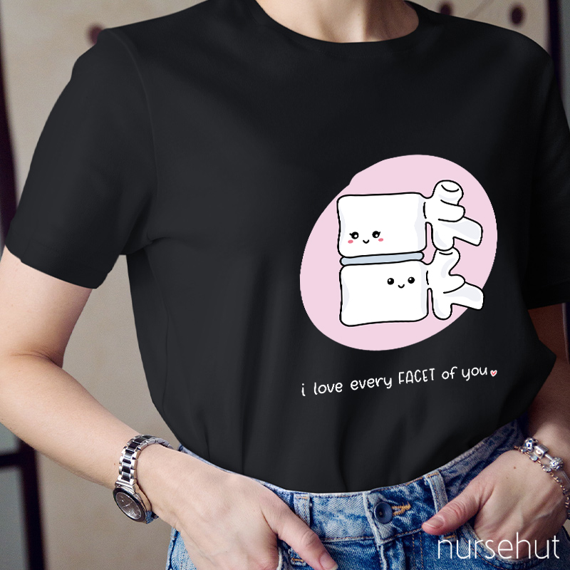 I Love Every Facet Of You Nurse T-Shirt