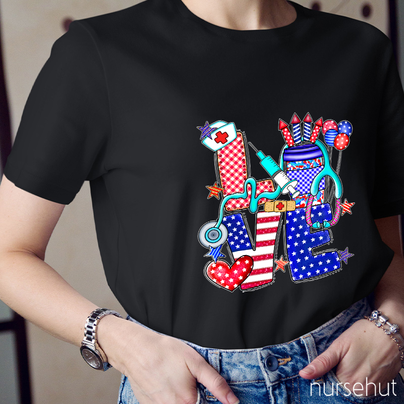 Love The Fourth Of July Nurse T-Shirt