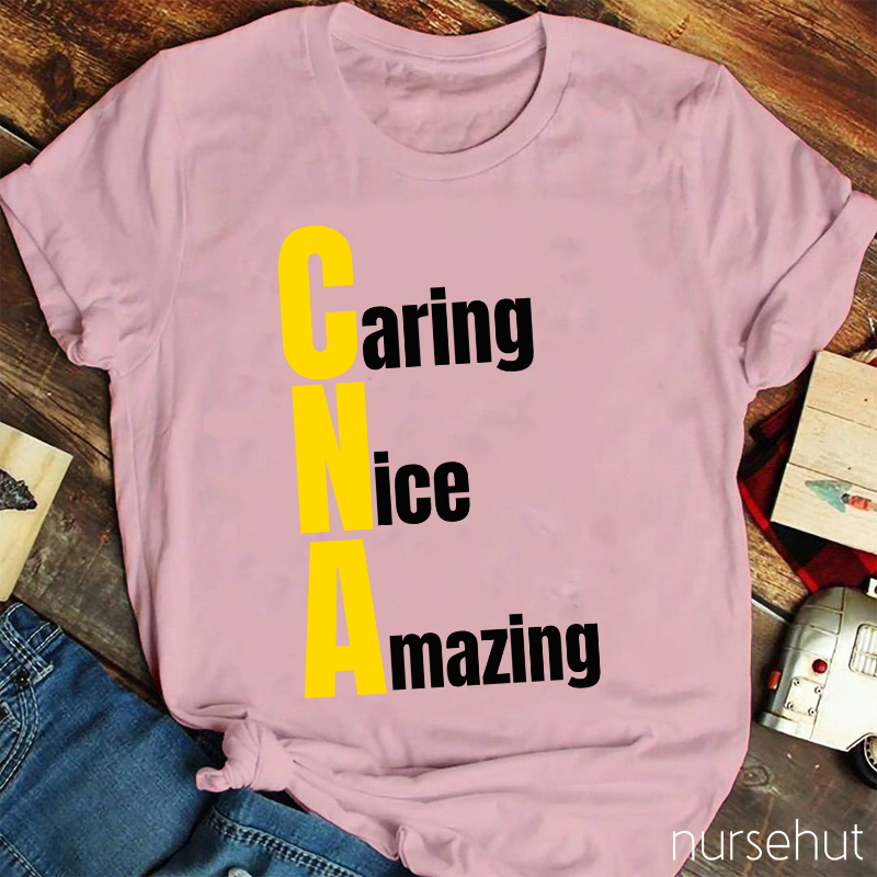 Caring Nice Amazing CNA Nurse T-Shirt