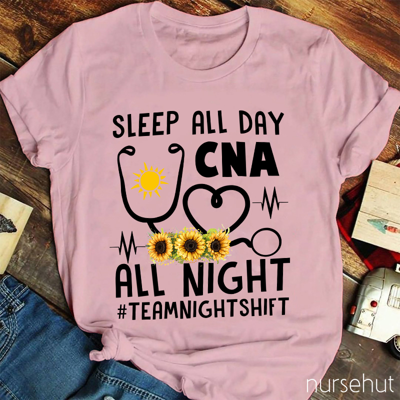 Sleep All Day CNA All Night Nurse T-Shirt
