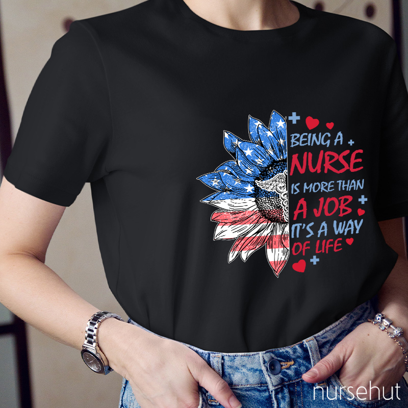 Being A Nurse Is More Than A Job Nurse T-Shirt