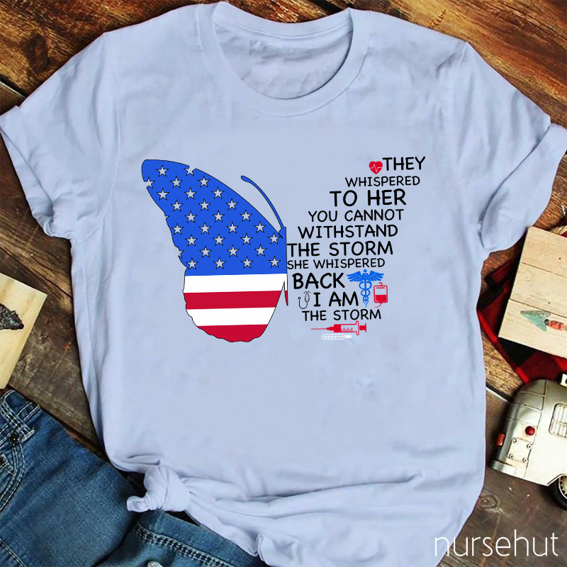 Independence They Whispered To Her Nurse T-Shirt