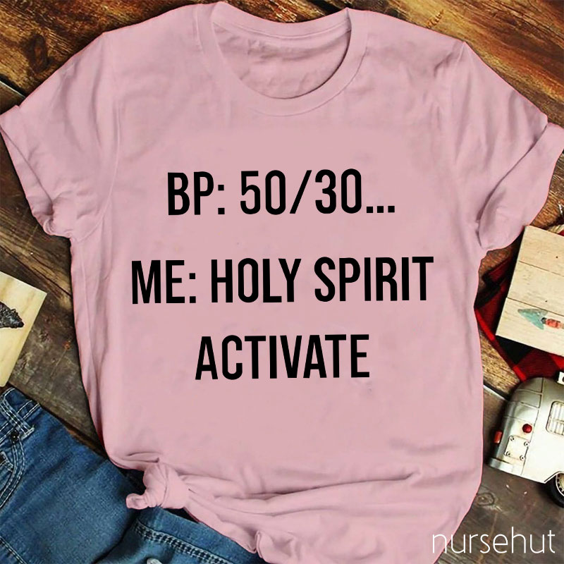 Holly Spirit Activate Nurse T-Shirt