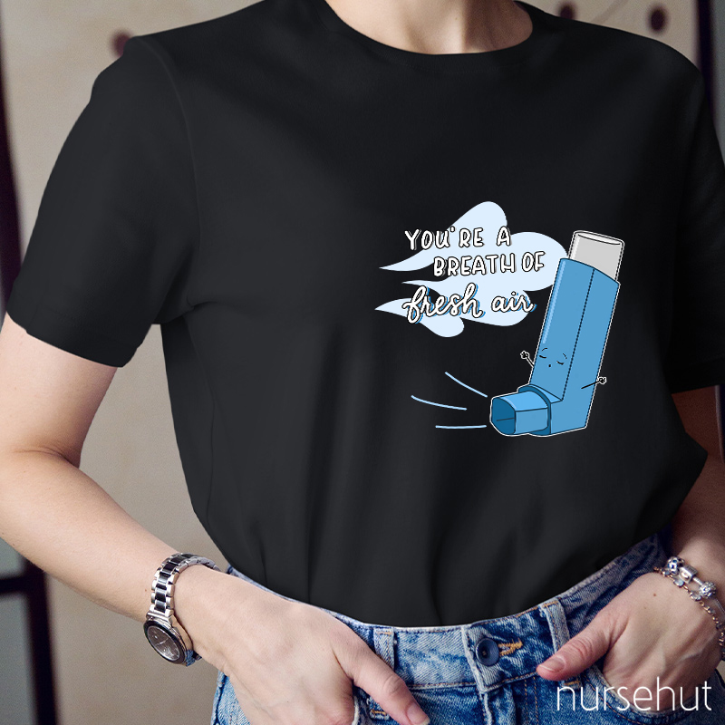 You're A Breath Of Flesh Air Nurse T-Shirt