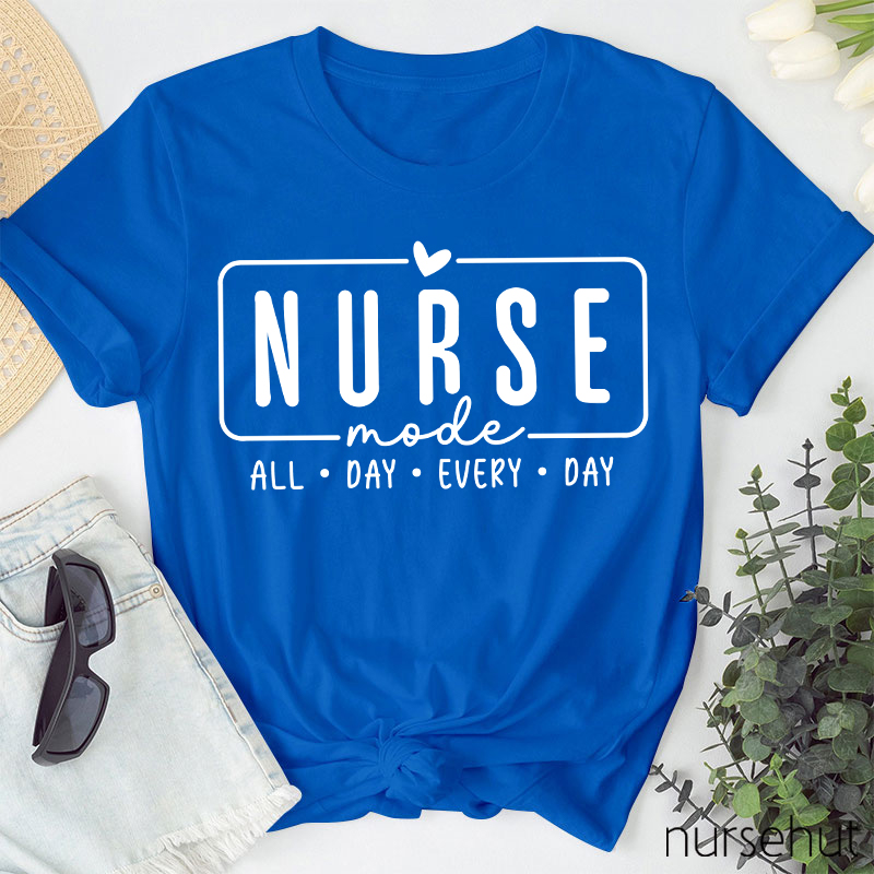 Nurse Mode All Day Every Day Nurse T-Shirt
