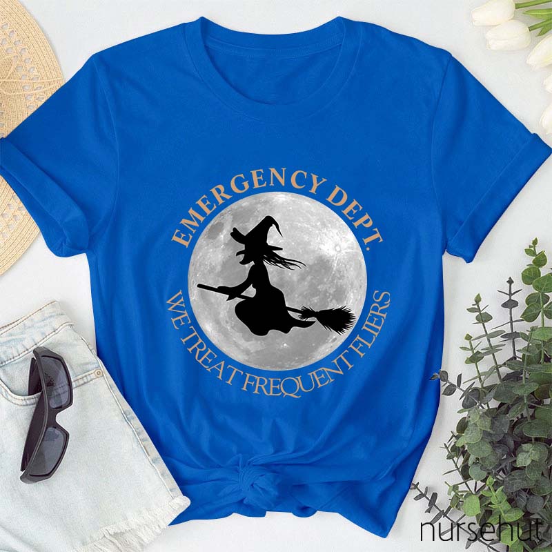 Emergency Dept We Treat Frequent Fliers Nurse T-Shirt
