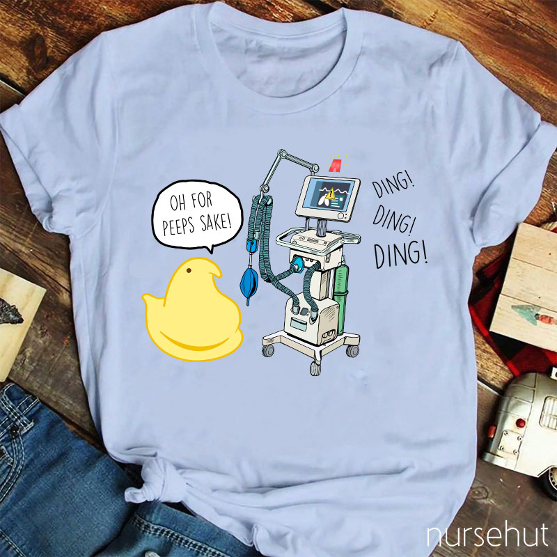Oh For Peeps Sake Nurse T-Shirt