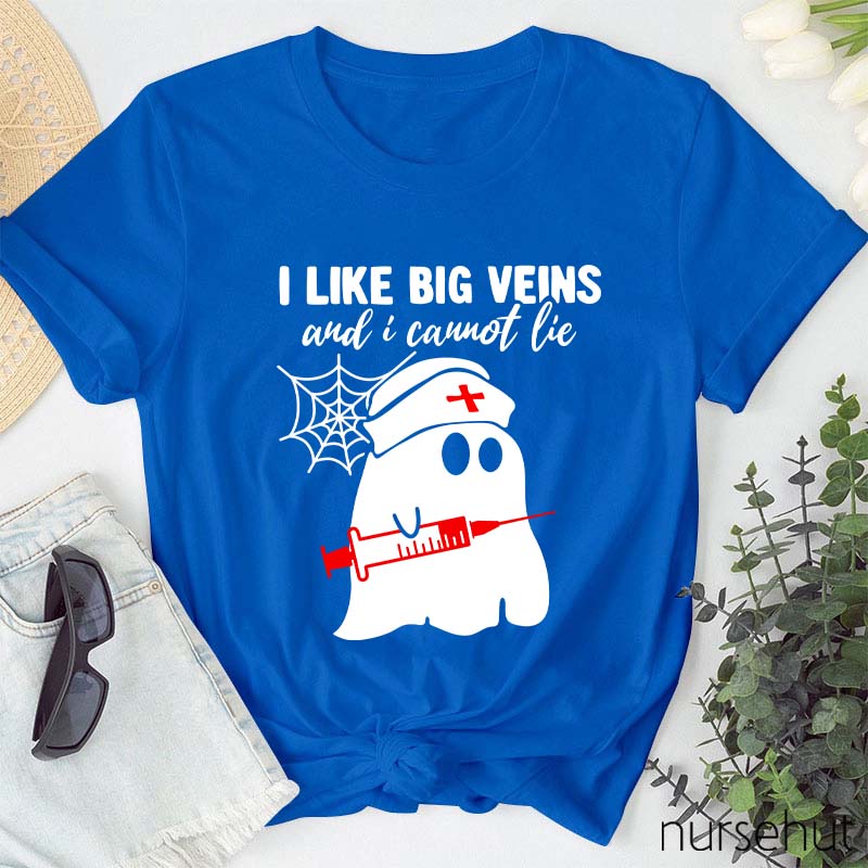 I Like Big Veins And I Cannot Lie Nurse T-Shirt