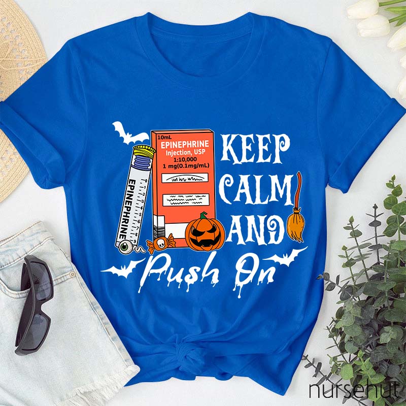 Keep Calm And Push On Nurse T-Shirt