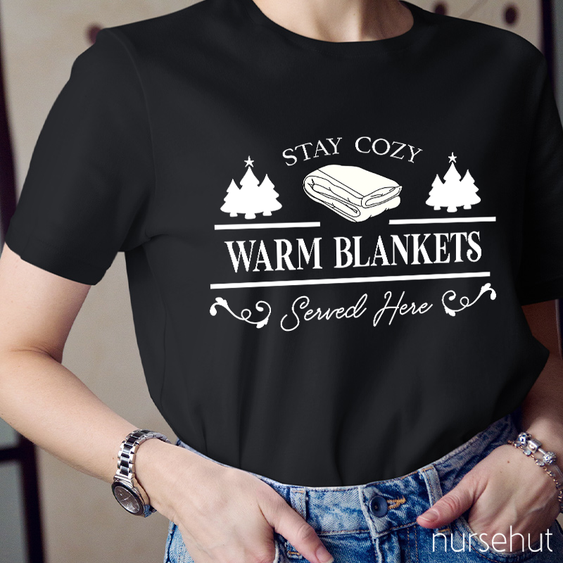 Stay Cozy Warm Blankets Nurse T-shirt