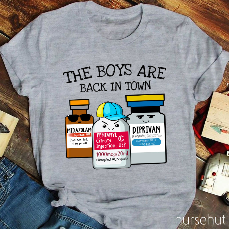 The Boys Are Back In Town Nurse T-Shirt