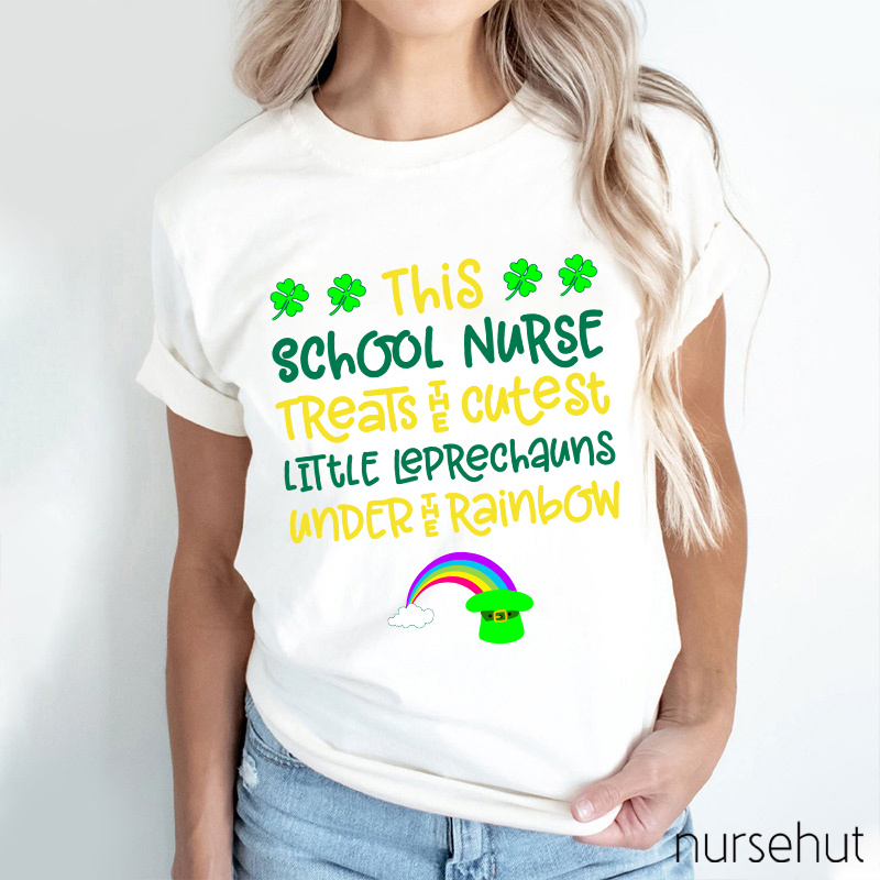 This School Nurse Treats The Cutest Little Leprechauns Under The Rainbow Nurse T-Shirt