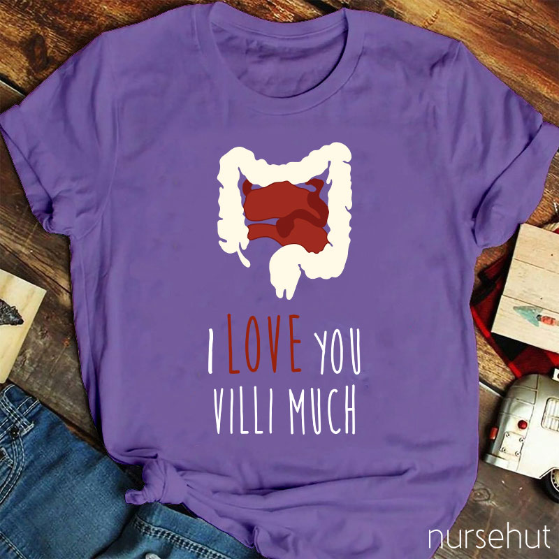 I Love You Villi Much Nurse T-Shirt
