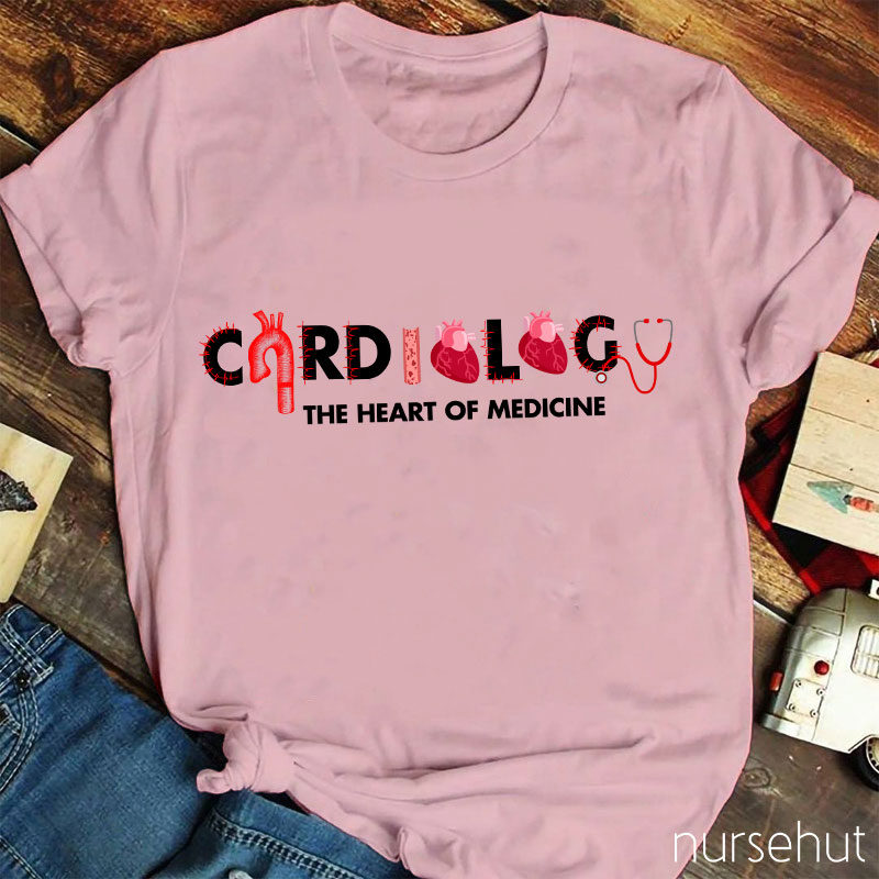 Cardiology The Heart Of Medicine Nurse T-Shirt
