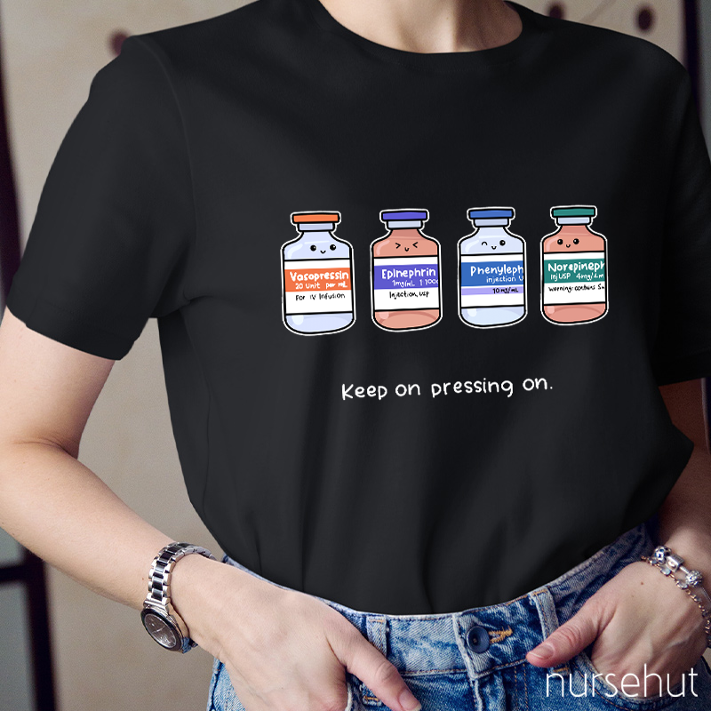 Keep On Pressing On Nurse T-Shirt