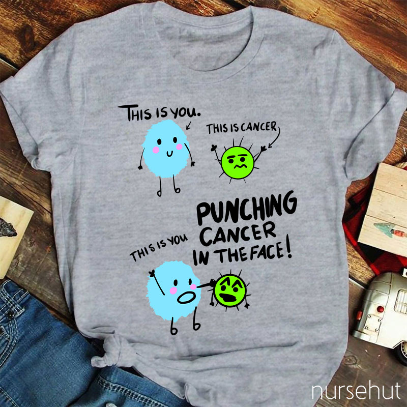 Punching Cancer In The Face Nurse T-Shirt
