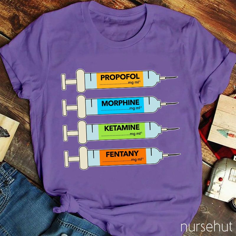 Propofol Morphine Ketamine Fentany Nurse T-Shirt