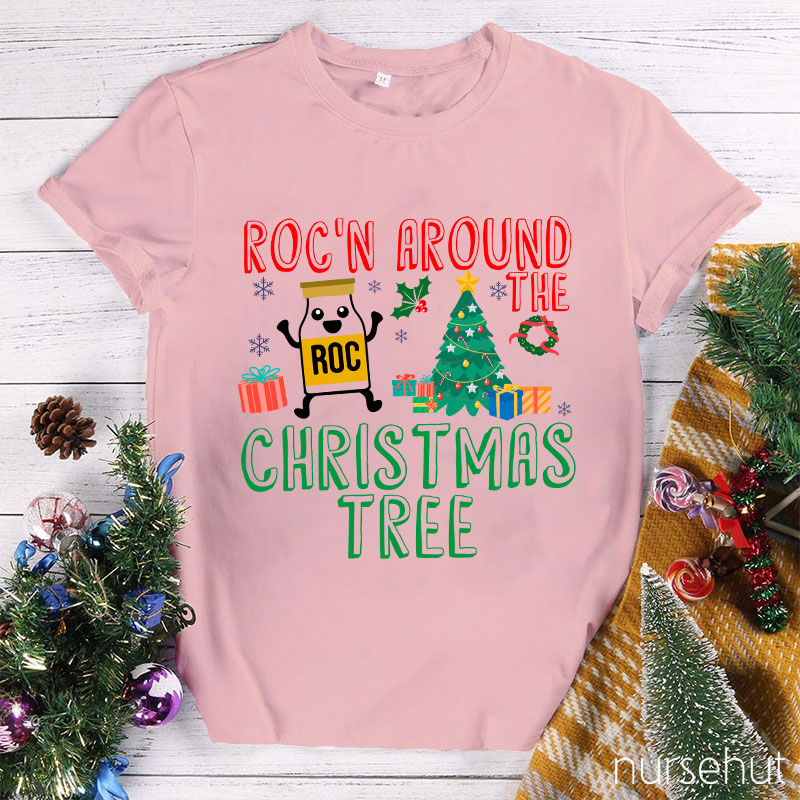 Roc'n Around The Christmas Tree Nurse T-Shirt