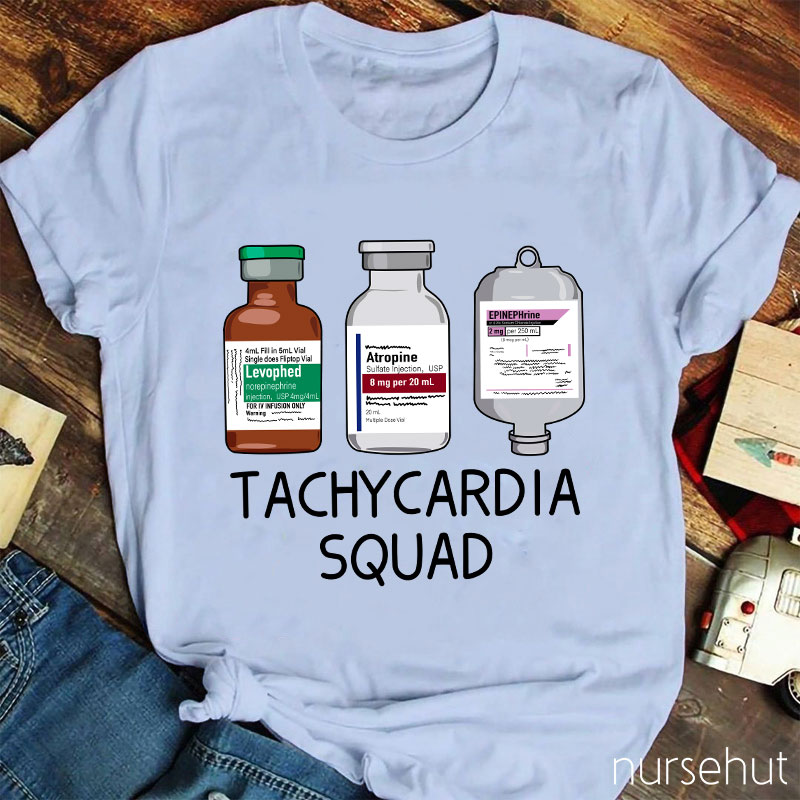 Tachycardia Squad Nurse T-Shirt