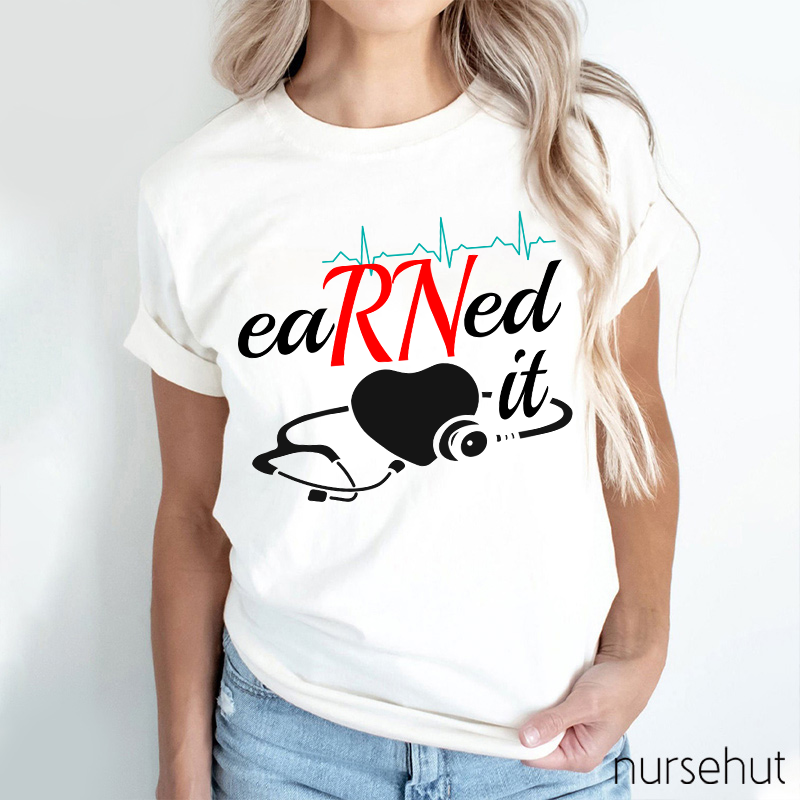 EaRNed It Heart Stethoscope Nurse T-Shirt