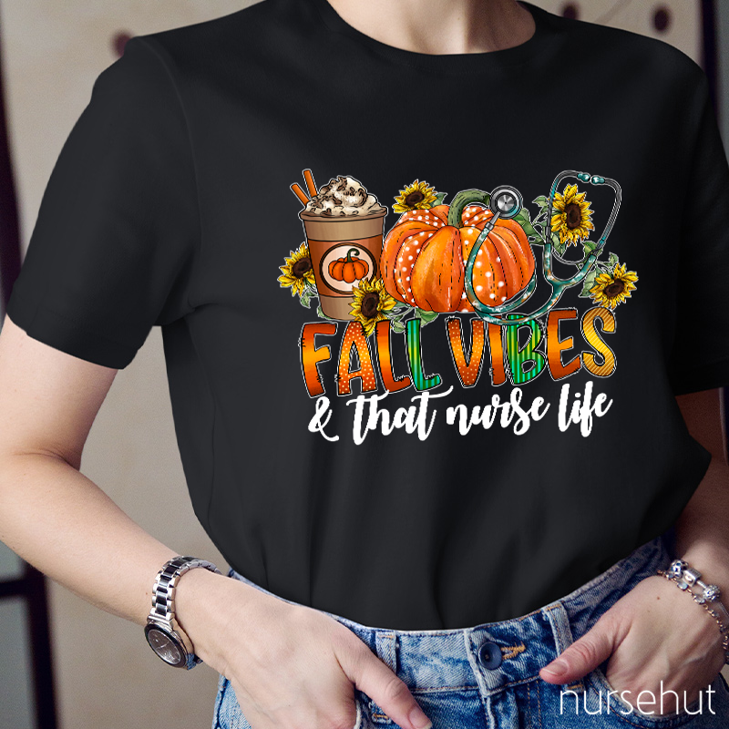Fall Vibes That Nurse Life T-Shirt