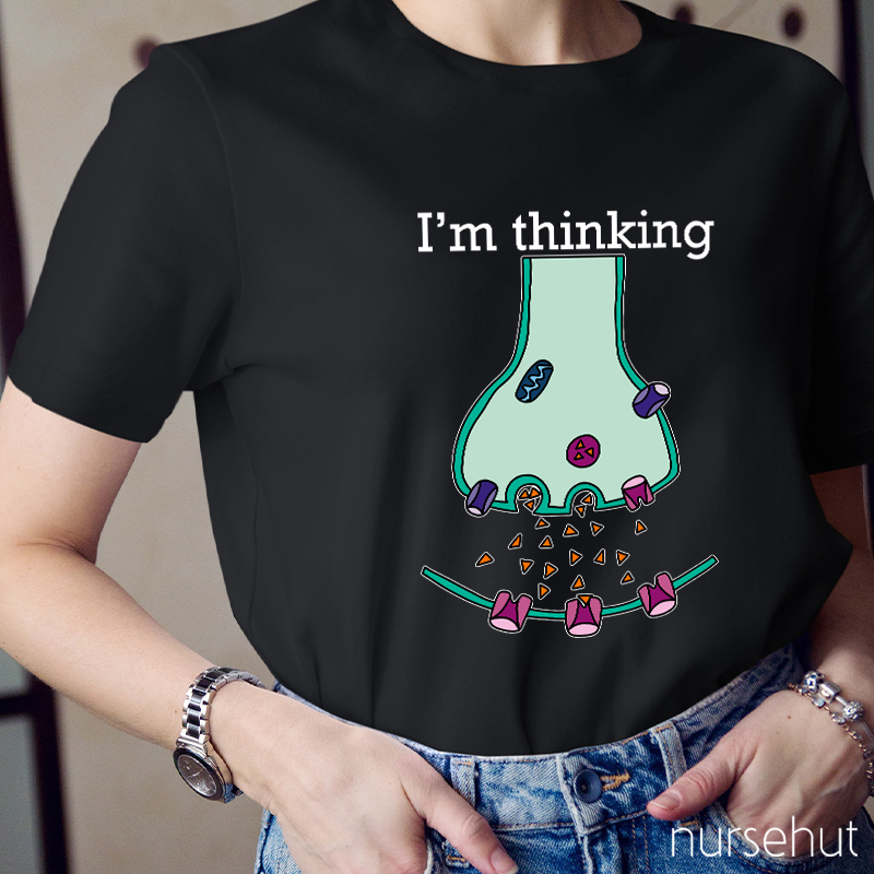 I'm Thinking Nurse T-Shirt