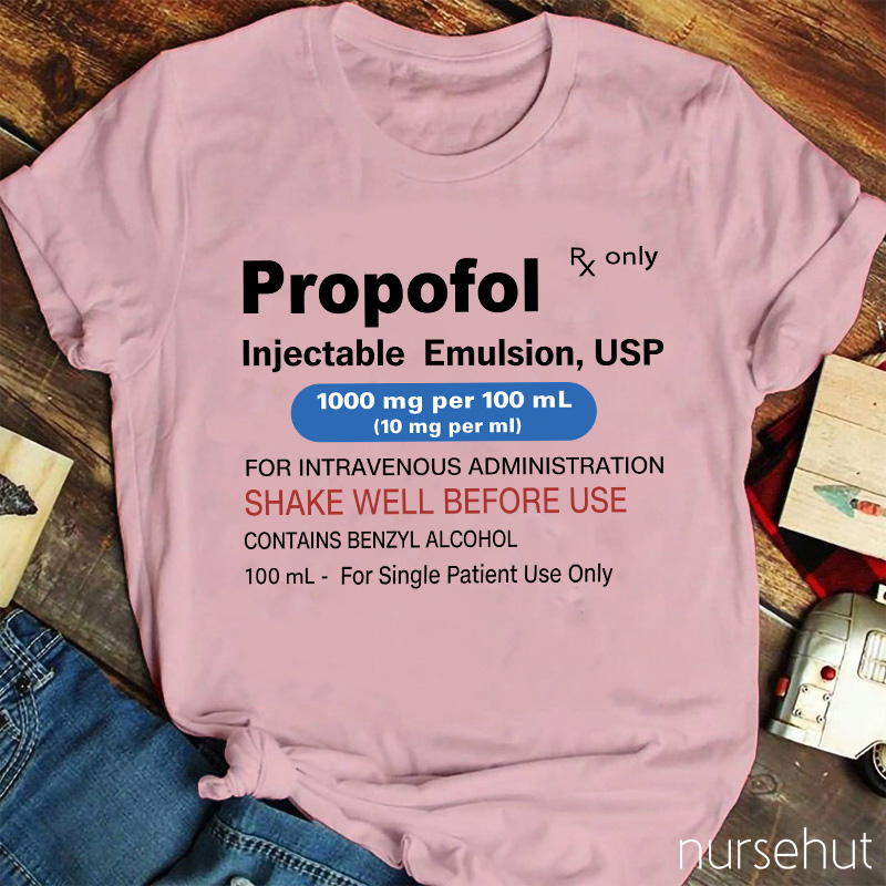 Propofol Injectable Emulsion USP Nurse T-Shirt
