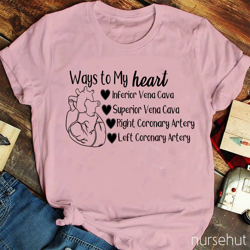 Ways To My Heart Nurse T-Shirt