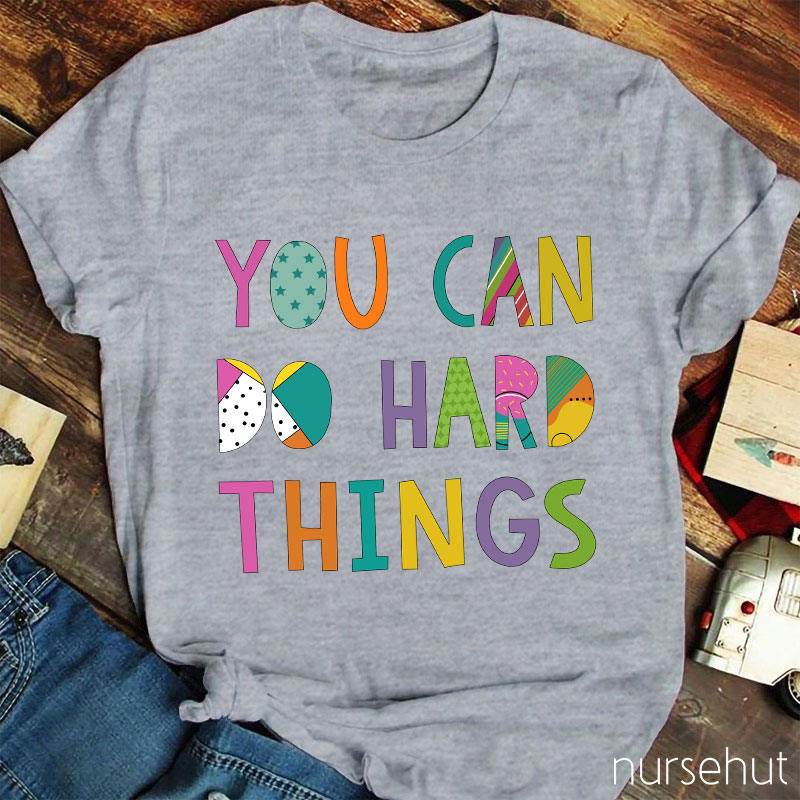 You Can Do Hard Things Kinds Of Patterns T-Shirt