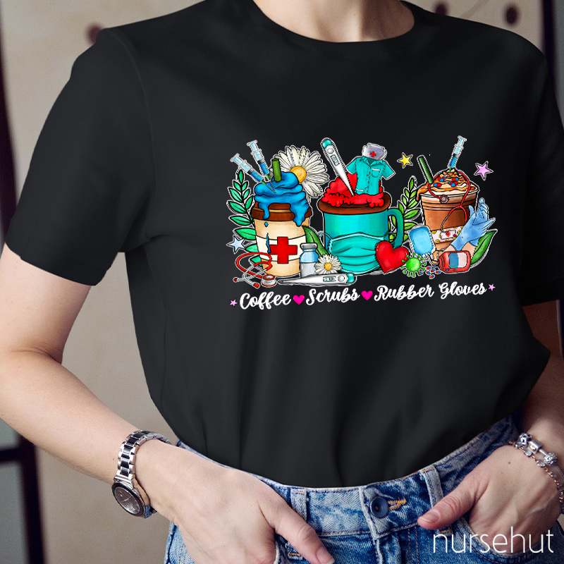 Coffee Scrubs Rubber Gloves Nurse T-Shirt
