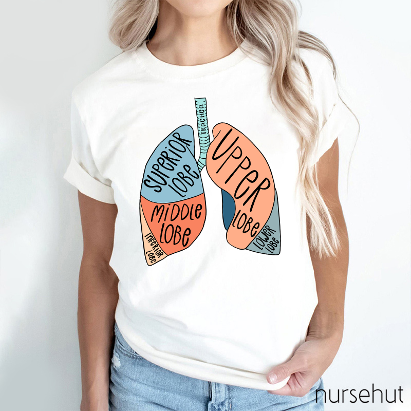 Anatomy Of Lung Superior Lobe Middle Lobe Inferior Lobe Upper Lobe Lower Lobe Nurse T-Shirt