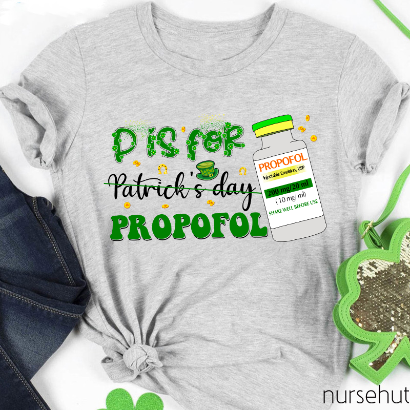 P Is For Propofol Nurse T-Shirt