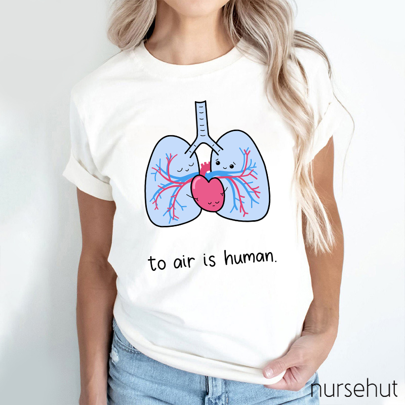 To Air Is Human Nurse T-Shirt