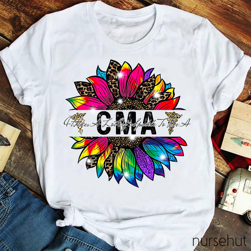 It Takes A Lot Of Sparkle To Be A CMA Nurse T-Shirt