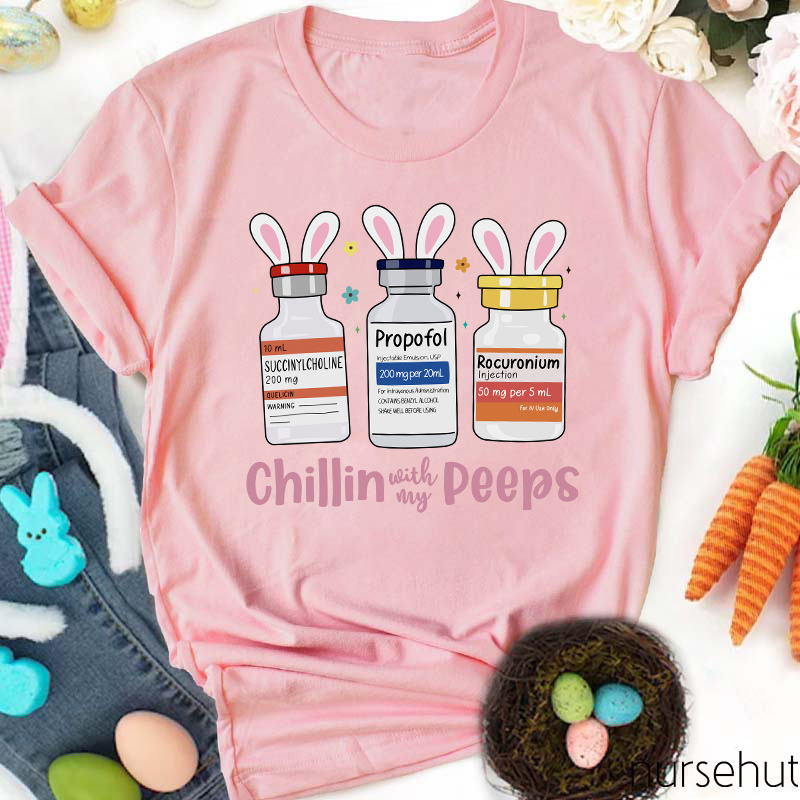 Chillin With My Peeps Nurse T-Shirt