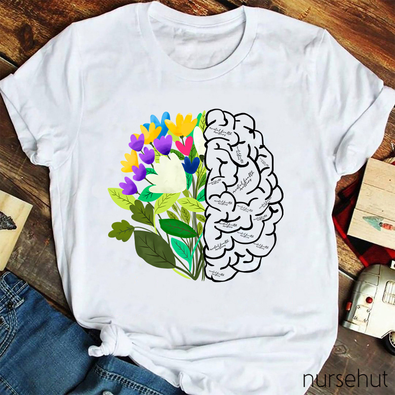 Mental Health Is Something You Need To Care For Nurse T-Shirt