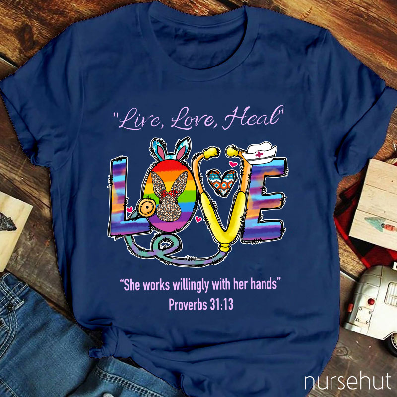 Live Love Heal Nurse T-Shirt