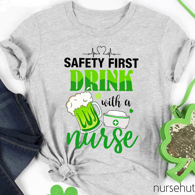 Clover Safety First Drink With A Nurse T-Shirt
